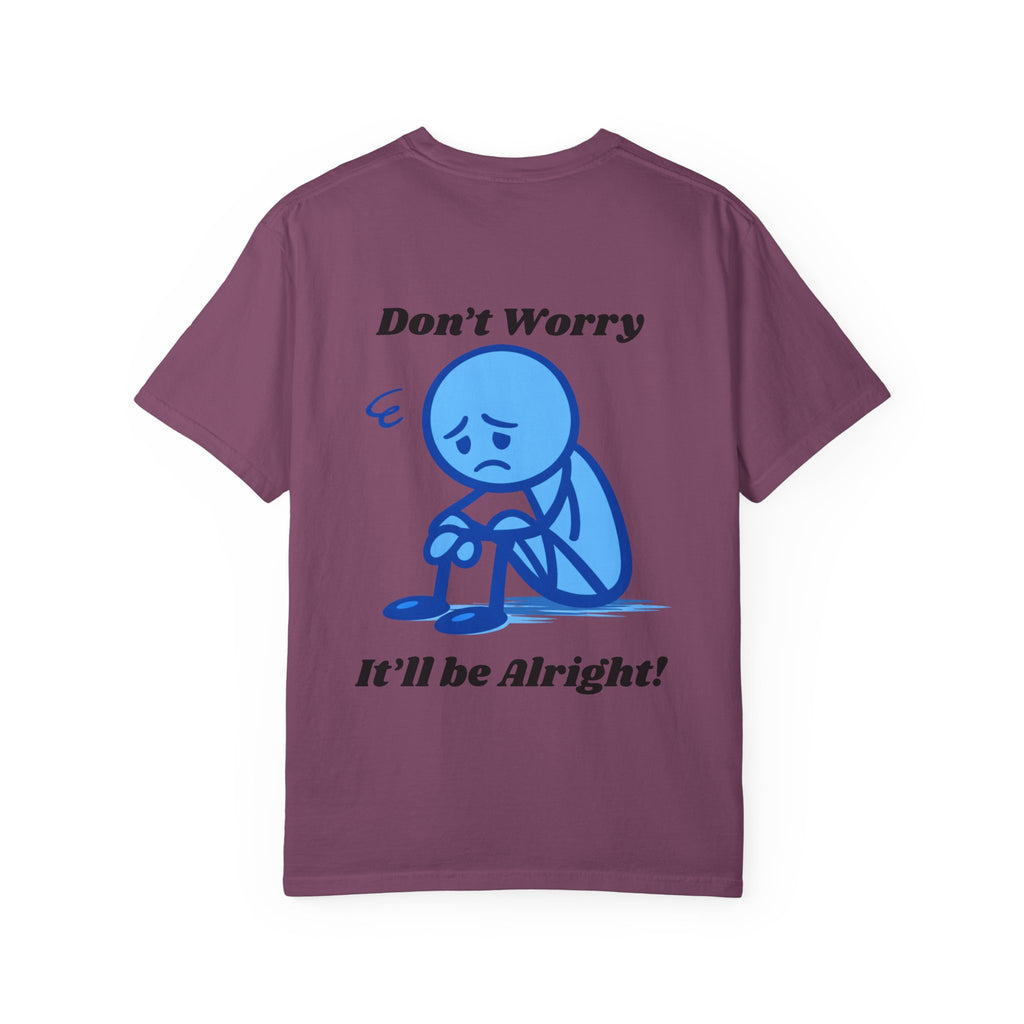 Don’t Worry It’ll Be Alright T-Shirt