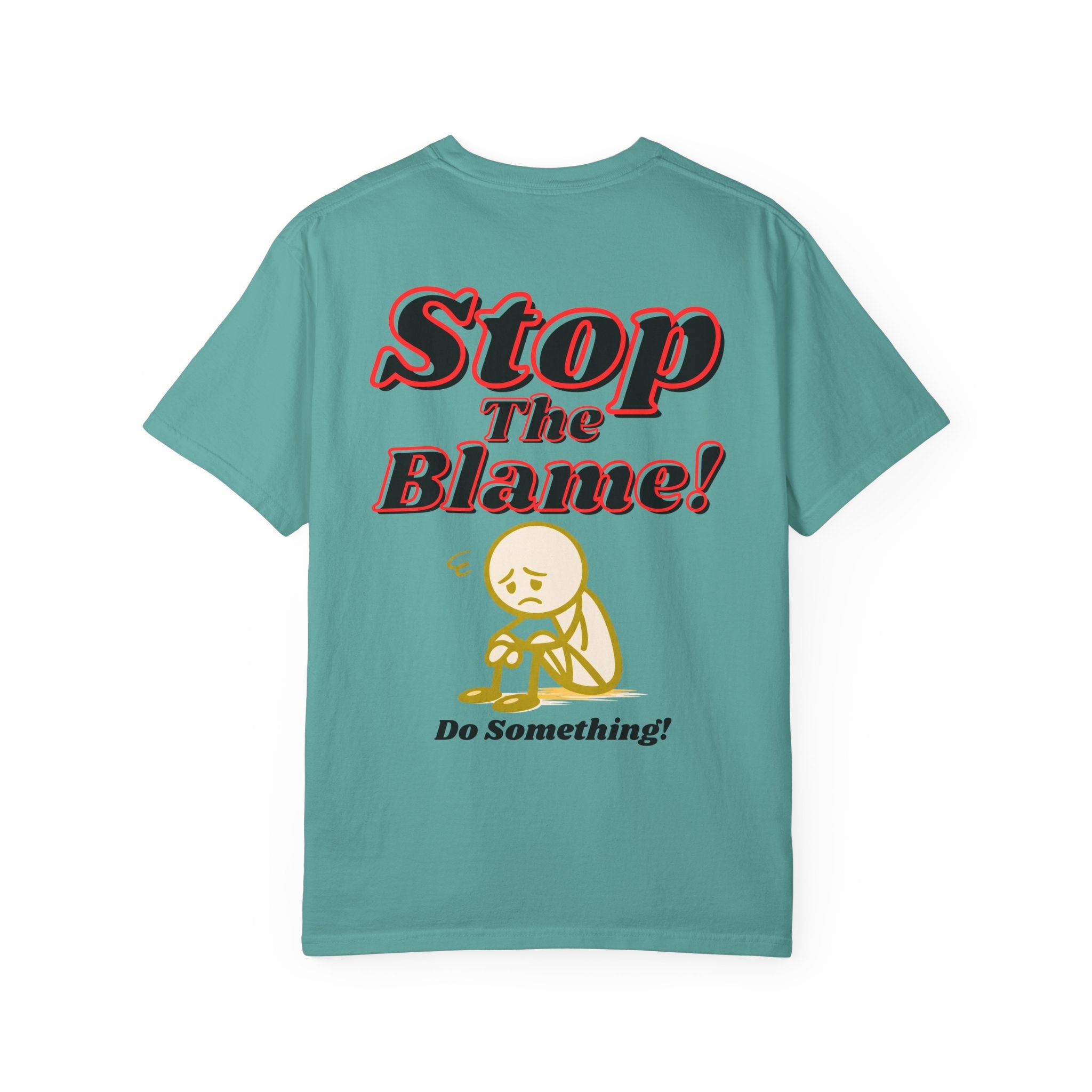 Stop The Blame! Graphic T-Shirt — Do Something! Back Print Protest Tee