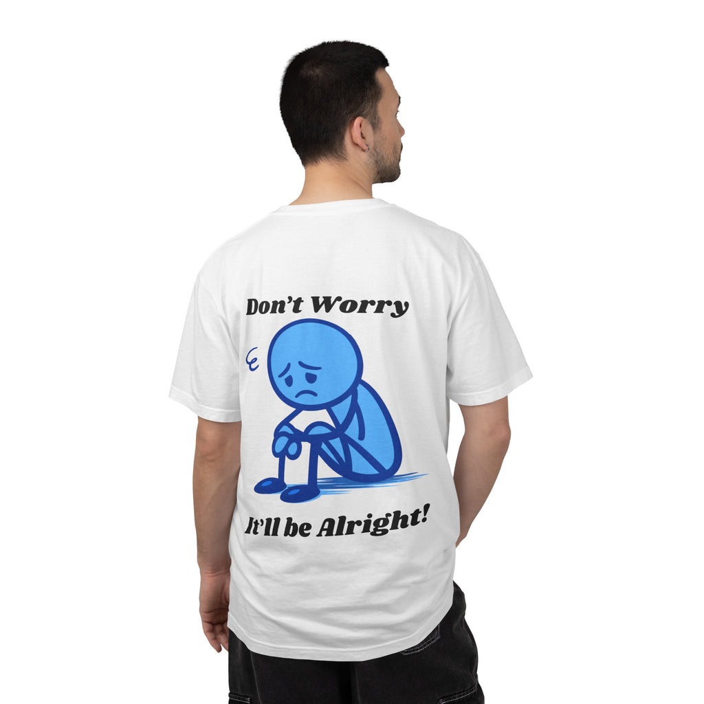Don’t Worry It’ll Be Alright T-Shirt